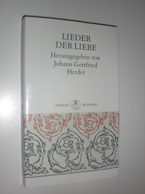 Lieder Der Liebe Die Altesten Und Schonsten Aus Morgenlande Nebst Vier Und Vierzig Alten Minneliedern Herausgegeben Von Johann Gottfried Herder Mit Einem Nachwort Von Regine Otto By Herder Johann Gottfried Hrsg