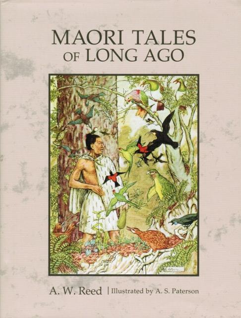 Maori Tales of Long Ago - A. W. Reed; Foreword by David Simmons