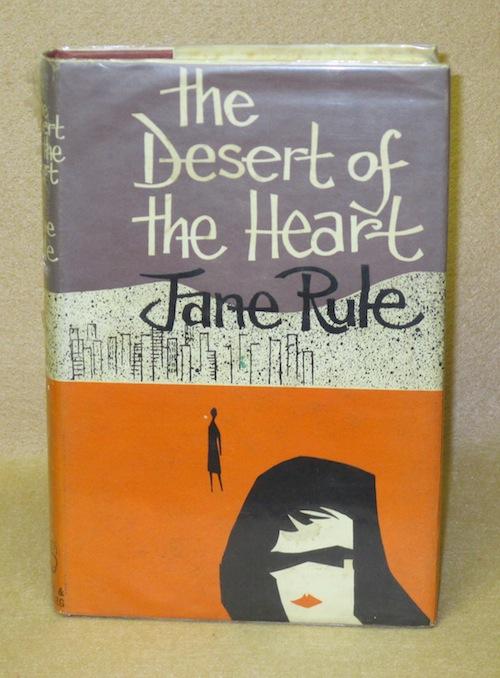 Desert of the Heart by Jane Rule Desert of the Heart by Jane Rule