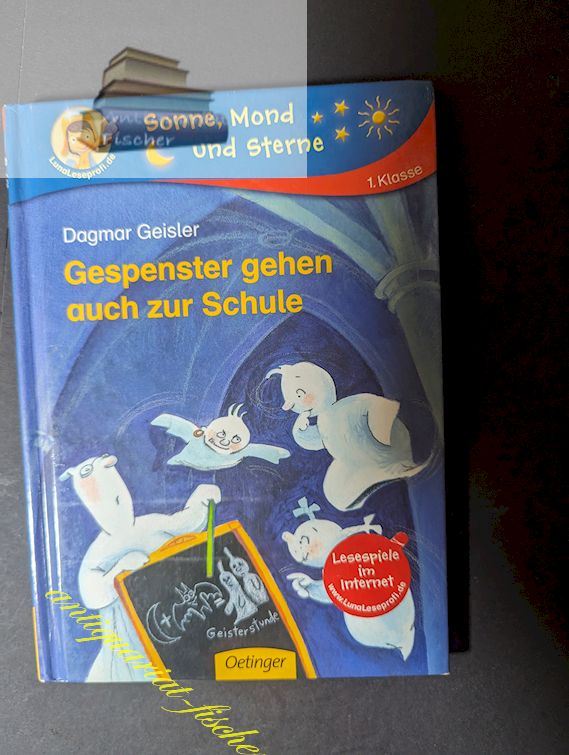 Gespenster gehen auch zur Schule. - Geisler, Dagmar