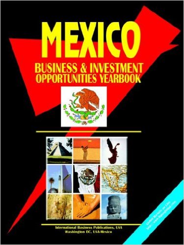 Mexico Business and Investment Opportunities Yearbook (World Business Intelligence Library) [Broschiert] - IBP USA
