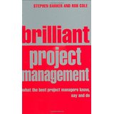 Brilliant Project Management: What the Best Project Managers Know, Say And Do - Stephen Barker
