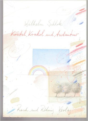 Krickel, Krakel und Andantino - Schlote, Wilhelm