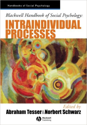 Blackwell Handbook of Social Psychology: Intraindividual Processes (Blackwell Handbooks of Social Psychology) - Abraham Tesser and Norbert Schwarz