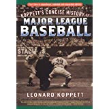 Koppett s Concise History of Major League Baseball - Leonard Koppett