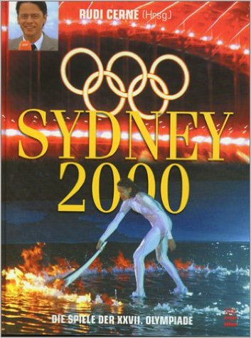 Sydney 2000 : die Spiele der XXVII. Olympiade, 15. September bis 1. Oktober 2000 - Cerne, Rudi