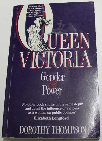 Queen Victoria Gender & Power - Thompson, Dorothy
