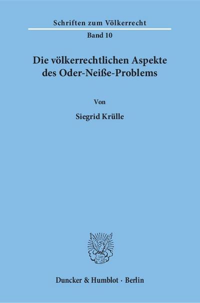 Die völkerrechtlichen Aspekte des Oder-Neiße-Problems - Siegfried Krülle