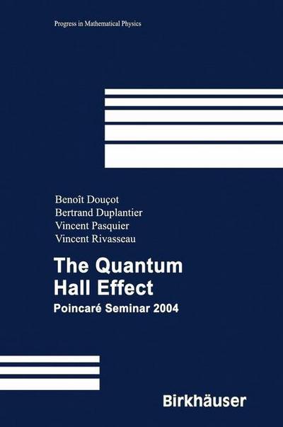 The Quantum Hall Effect : Poincaré Seminar 2004 - Benoît Douçot