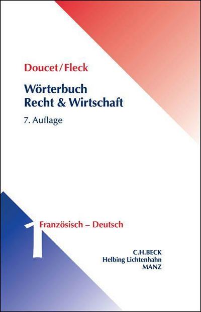 Wörterbuch Recht & Wirtschaft Wörterbuch Recht & Wirtschaft Band 1: Französisch - Deutsch. Bd.1 : Französisch-Deutsch - Michel Doucet