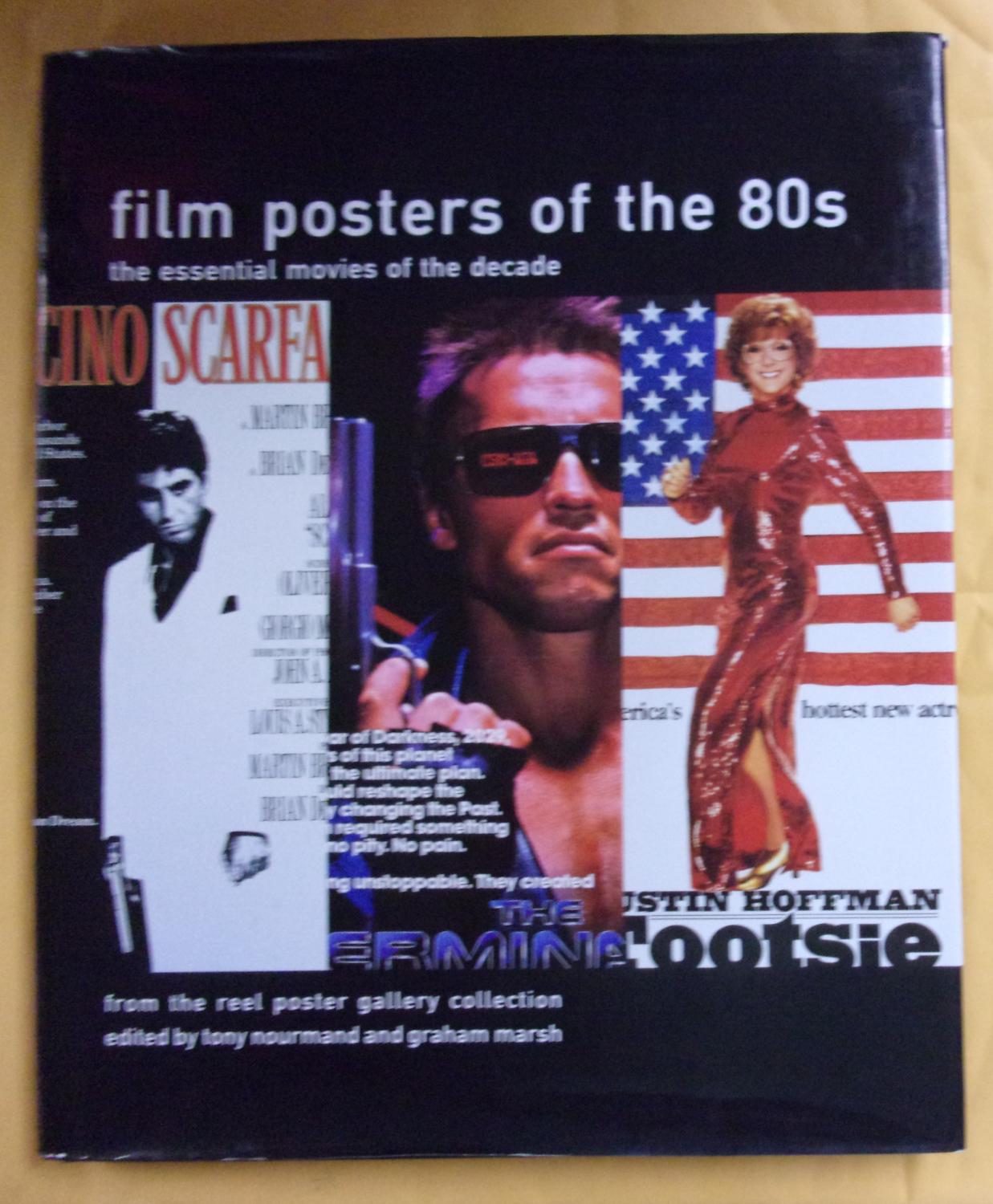 Film Posters of the 80s: The Essential Movies of the Decade, from the Reel Poster Gallery Collection - Nourmand, Tony & Graham Marsh (Editors)