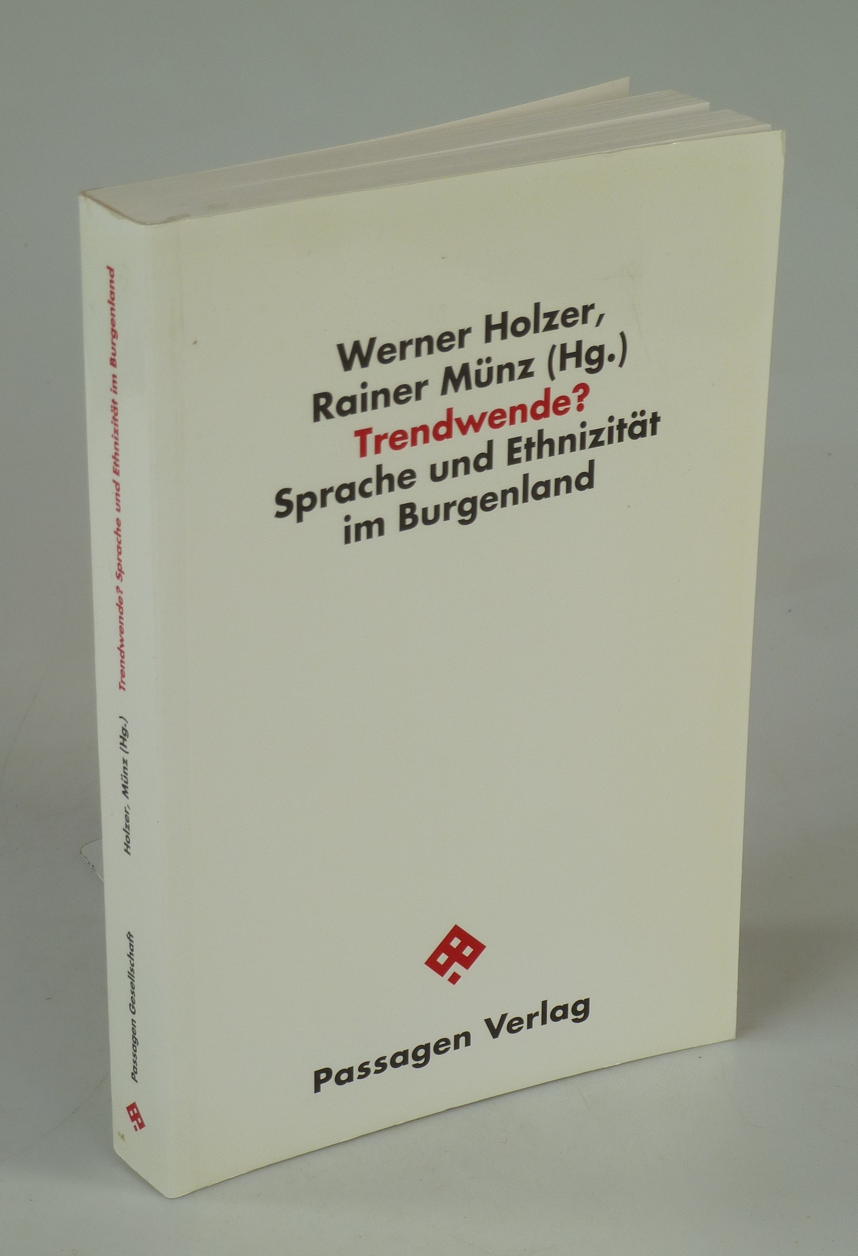 Trendwende? Sprache und Ethnizität im Burgenland. - HOLZER, WERNER U. RAINER MÜNZ (HRSG.).