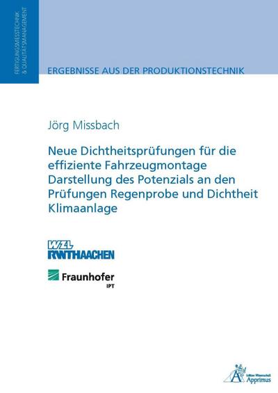 Neue Dichtheitsprüfungen für die effiziente Fahrzeugmontage Darstellung des Potenzials an den Prüfungen Regenprobe und Dichtheit Klimaanlage - Jörg Missbach