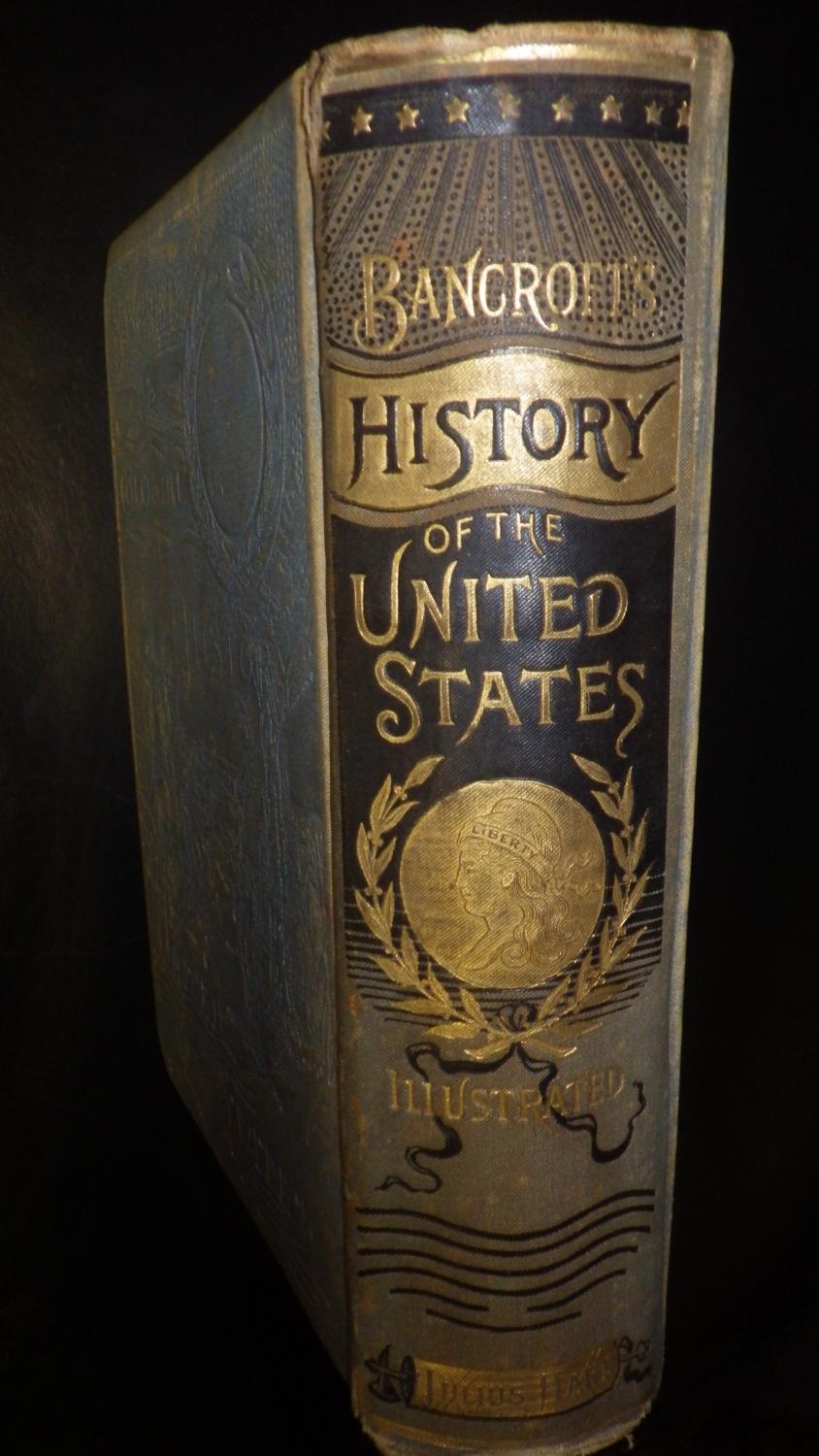 Bancroft's Colonial History United States or History of Colonizations