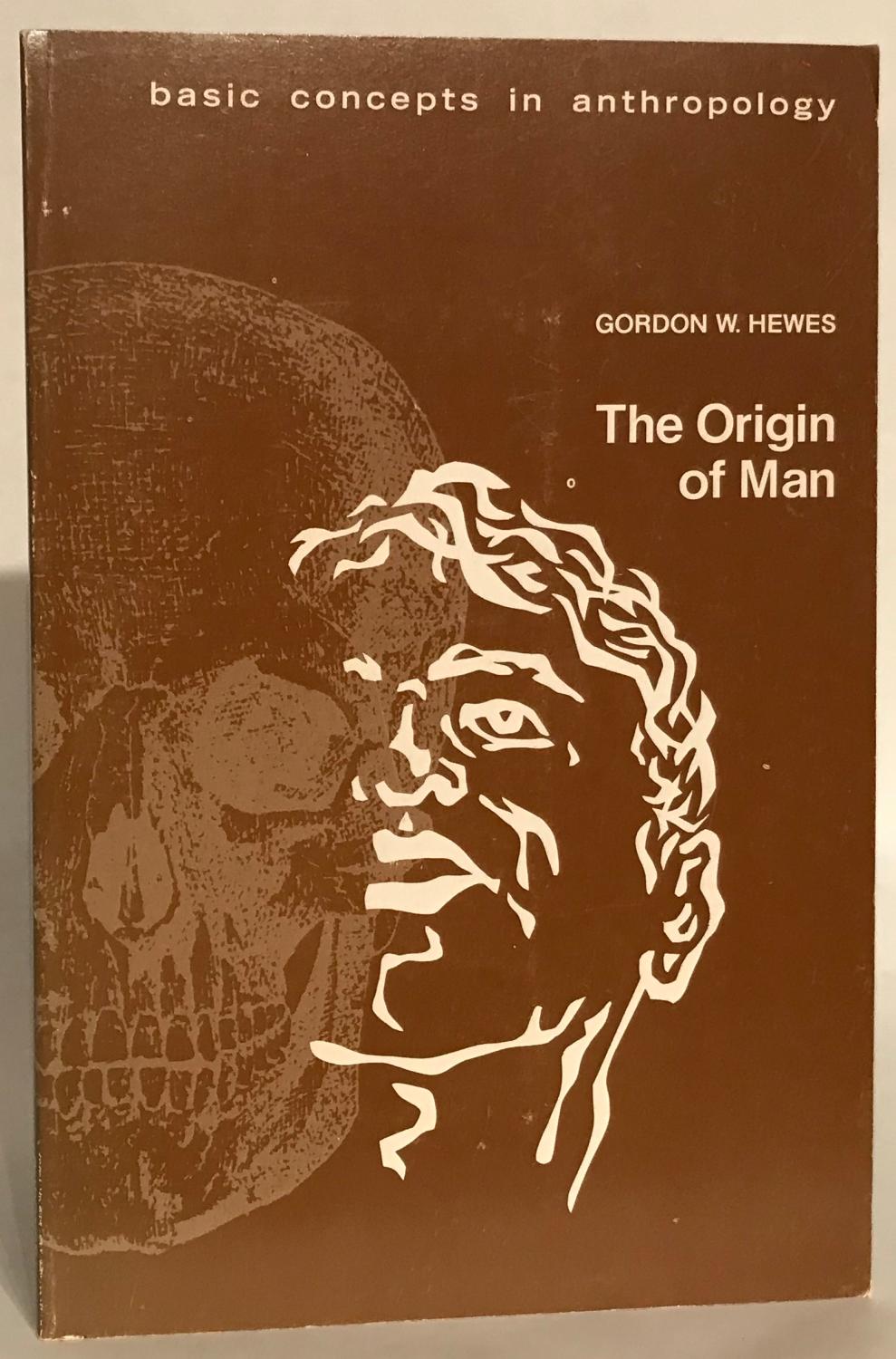 The Origin of Man. - Hewes, Gordon W.