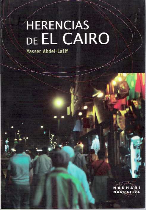 Herencias de El Cairo - Abdel-Latif, Yasser; traducción de Álvaro Abella