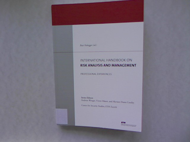 International Handbook on Risk Analysis and Management. Professional Experiences. - Habegger, Beat [Hrsg.]