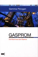 Gasprom - Die Macht aus der Pipeline - Pörzgen Gemma