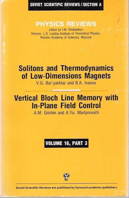 Solitons and Thermodynamics of Low-Dimensions Magnets [and] Vertical Bloch Line Memory with In-Plane Field Control - Bar'yakhtar, V G and B A Ivanov; A M Grishin and A Yu Martynovich