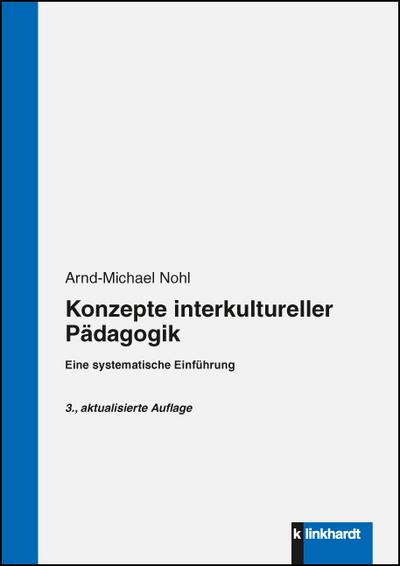 Konzepte interkultureller Pädagogik : Eine systematische Einführung - Arnd-Michael Nohl