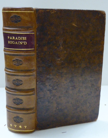 PARADISE REGAIN'D. A POEM, IN FOUR BOOKS. TO WHICH IS ADDED SAMSON AGONISTES; AND POEMS UPON SEVERAL OCCASIONS. WITH A TRACTATE OF EDUCATION. - Milton, John