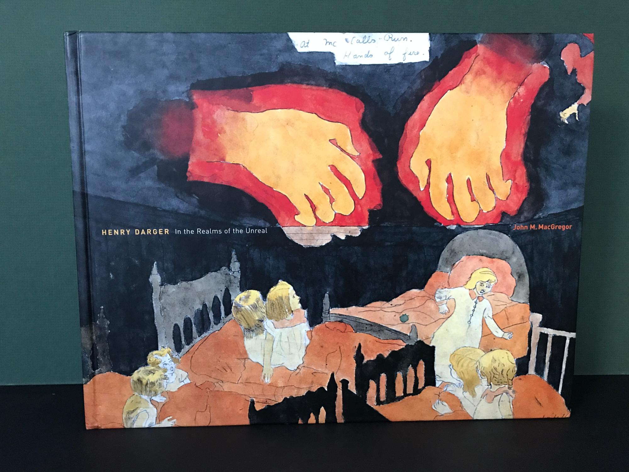 Henry Darger: In the Realms of the Unreal by Macgregor, John M