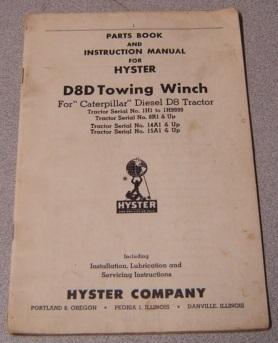 Parts Book & Instruction Manual For Hyster D8D Towing Winch For "Caterpillar" Diesel D8 Tractor Hyster Company [Good] [Softcover]