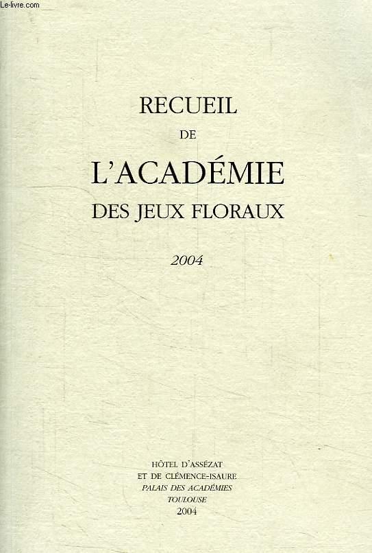 RECUEIL DE L'ACADEMIE DES JEUX FLORAUX, 2004 - COLLECTIF