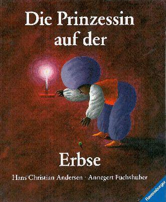 Die Prinzessin auf der Erbse. Hans Christian Andersen. - Fuchshuber, Annegert.