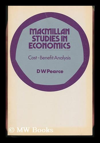 Cost-Benefit Analysis [By] D. W. Pearce by Pearce, David W. (David ...