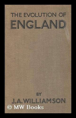 The Evolution of England par Williamson, James Alexander (1886-): (1946 ...