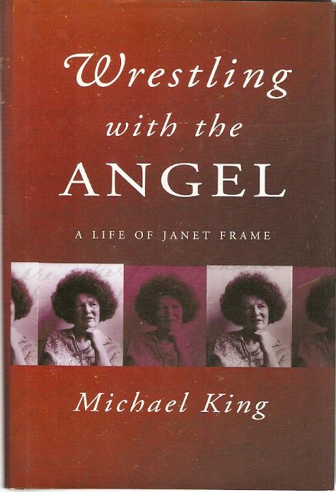 Wrestling with the Angel : A Life of Janet Frame. - King, Michael.