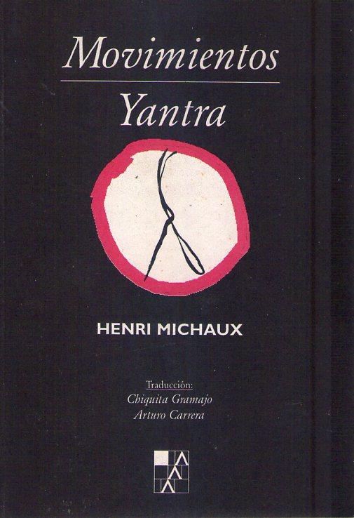 MOVIMIENTOS YANTRA. Traducción Chiquita Gramajo, Arturo Carrera - Michaux, Henri