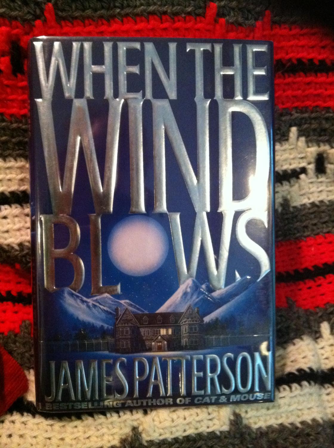 When the Wind Blows by Patterson, James: Fine Hardcover (1998) 1st ...