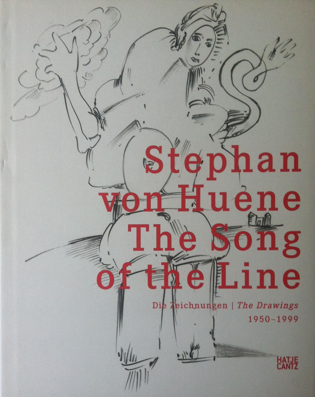 von Huene, Stephan. The Song Line. Die Zeichnungen / The Drawings 1950 - 1999.