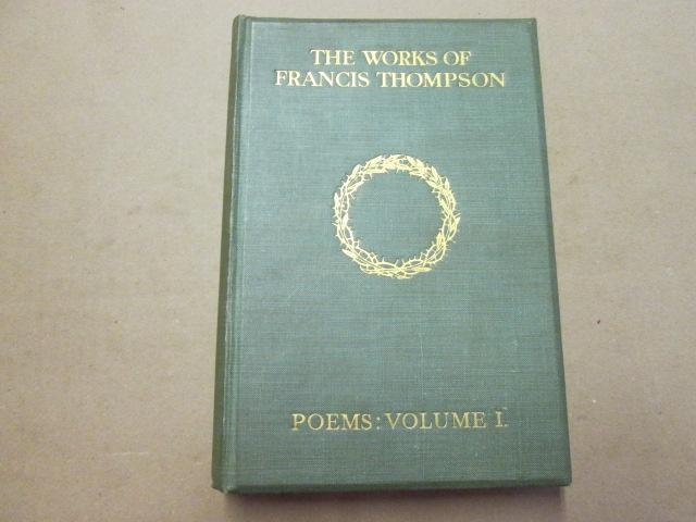 The Works of Francis Thompson Poems Vol 1 - Thompson, Francis