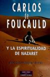Carlos de Foucauld y la espiritualidad de Nazaret - Vázquez Borau, José Luis