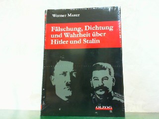 Fälschung, Dichtung und Wahrheit über Hitler und Stalin. - Maser, Werner.