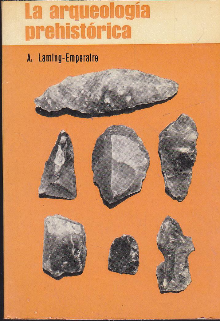 Arqueologia Prehistorica Ilustrado Con Fotos Y Dibujos By Laming Emperaire Trad Oriol Duran Estado Excelente 1968 Calle 59 Libros Arqueologia Prehistorica Ilustrado Con Fotos Y Dibujos By Laming Emperaire Trad Oriol Duran Estado Excelente 1968 Calle 59 Libros