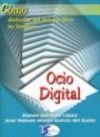 Cómo-- disfrutar del tiempo libre en Internet : ocio digital - Barreiro López, Ramón; Alonso García del Busto, José Manuel
