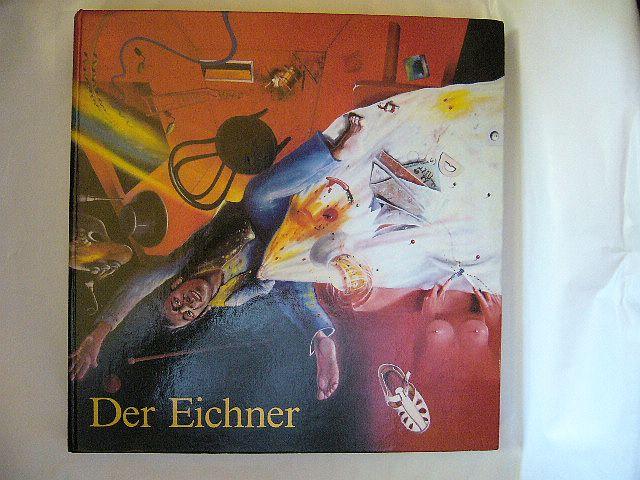 Der Eichner ( Hellmuth Eichner ) Oder Die Frage Nach Der Wirklichkeit. - Hans G. Tuchel.