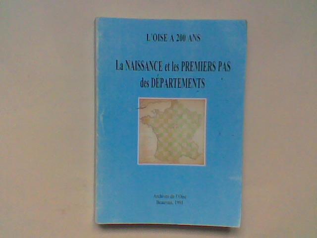 L'Oise a 200 ans. La naissance et les premiers pas des Départements - Colloque de Compiègne 1990 GUT Christian (et autres) [Bon] [Couverture souple]