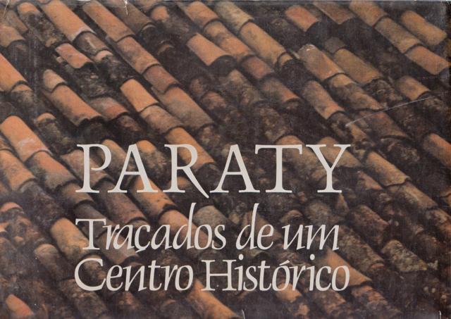 PARATY: Traçados de um Centro Histórico. - Patricia Sada (art); Maria Fernanda Freire Luis (text)