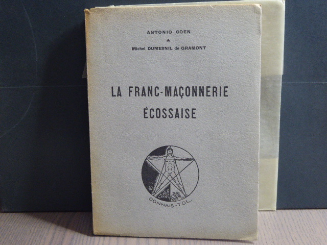 La Franc-Maçonnerie Ecossaise. by COEN Antonio - DUMESNIL De GRAMONT ...