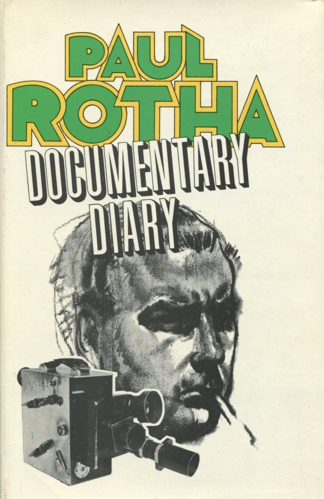 Documentary Diary: An Informal History of the British Documentary Film, 1928-1939 - Paul Rotha