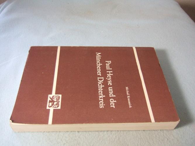 Paul Heyse und der Münchner Dichterkreis. Abhandlungen zur Kunst-, Musik- und Literaturwissenschaft, Band 165. - Krausnick, Michail