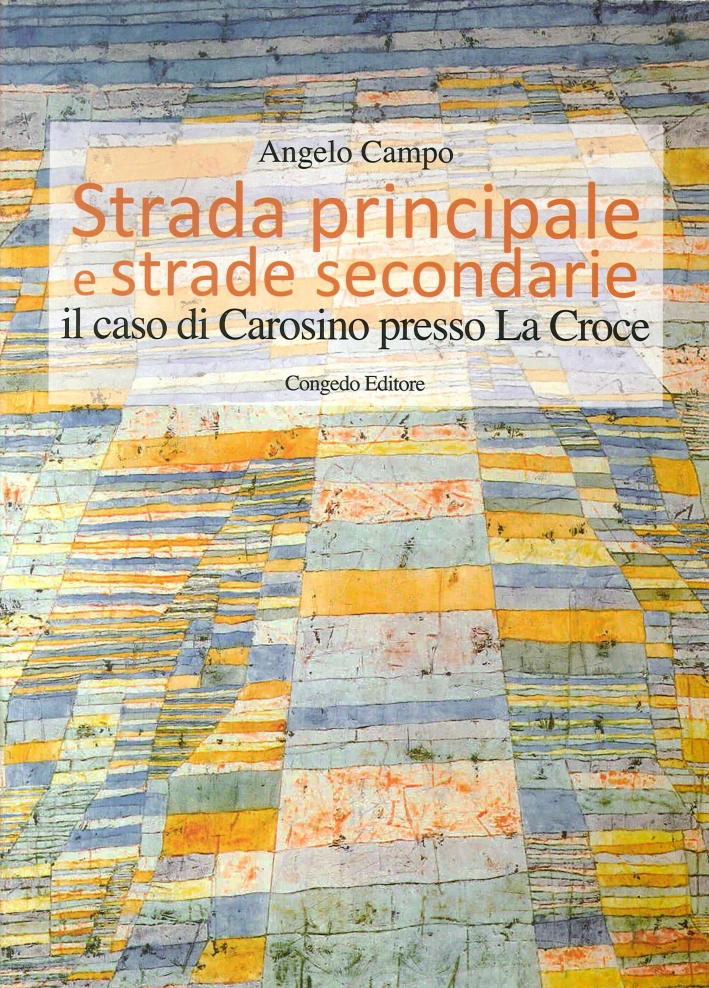 Strada principale e strade secondarie. Il caso di Carosino presso La Croce - Campo Angelo