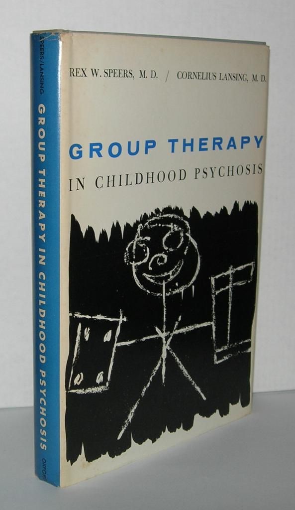 GROUP THERAPY IN CHILDHOOD PSYCHOSIS by Speers, Rex W. & Cornelius