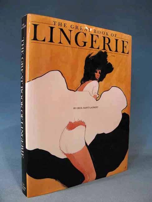 The Great Book of Lingerie [A History of Women's Underwear] Cecil Saint Laurent [Cécil Saint-Laurent] [Assez bon] [Couverture rigide]