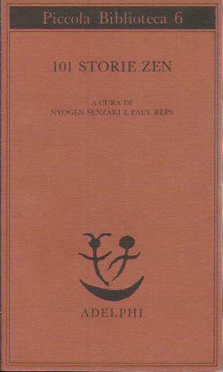 101 storie Zen - Nyogen Senzaki, Paul Reps (a cura di)